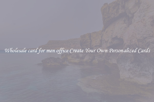 Wholesale card for men office Create Your Own Personalized Cards