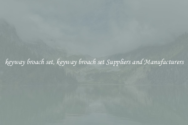keyway broach set, keyway broach set Suppliers and Manufacturers