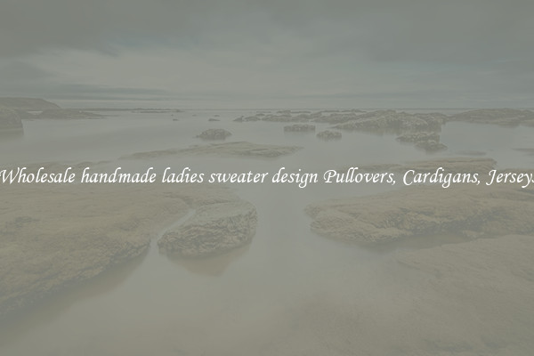 Wholesale handmade ladies sweater design Pullovers, Cardigans, Jerseys