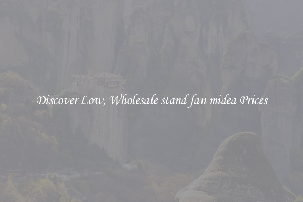 Discover Low, Wholesale stand fan midea Prices