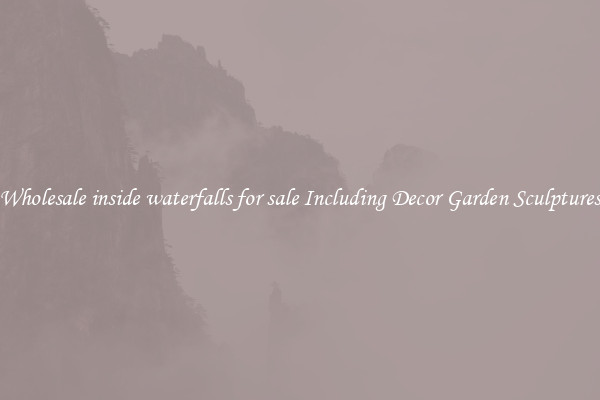 Wholesale inside waterfalls for sale Including Decor Garden Sculptures