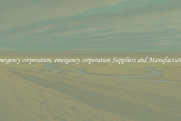 emergency corporation, emergency corporation Suppliers and Manufacturers