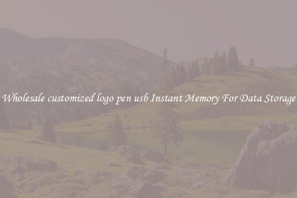 Wholesale customized logo pen usb Instant Memory For Data Storage
