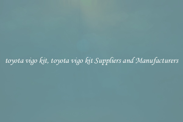 toyota vigo kit, toyota vigo kit Suppliers and Manufacturers