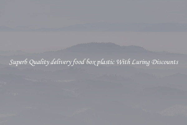 Superb Quality delivery food box plastic With Luring Discounts