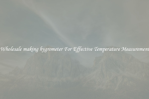 Wholesale making hygrometer For Effective Temperature Measurement