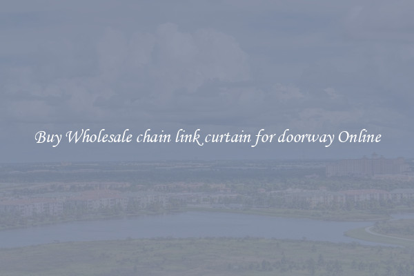 Buy Wholesale chain link curtain for doorway Online