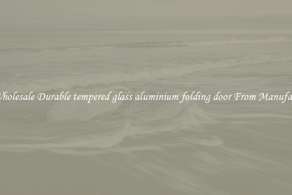 Buy Wholesale Durable tempered glass aluminium folding door From Manufacturers