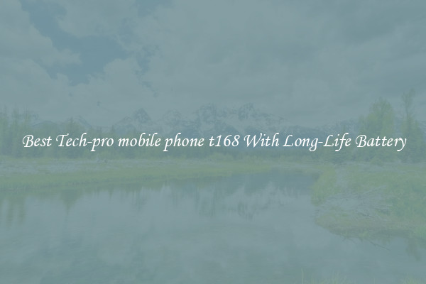 Best Tech-pro mobile phone t168 With Long-Life Battery