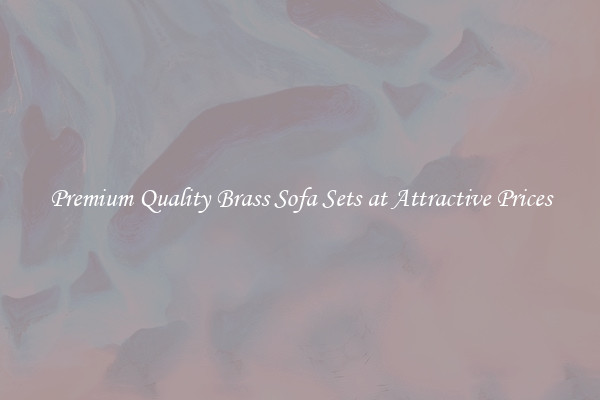 Premium Quality Brass Sofa Sets at Attractive Prices